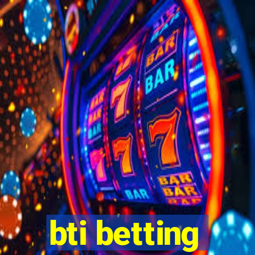 bti betting